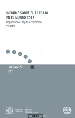 Informe sobre el trabajo en el mundo 2013. Reparando el tejido económico y social., de Varios autores | portada del libro