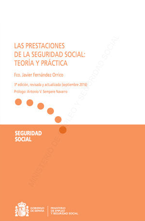 Las prestaciones de la Seguridad Social: Teoría y Práctica, de Fernández Orrico, Francisco Javier | portada del libro