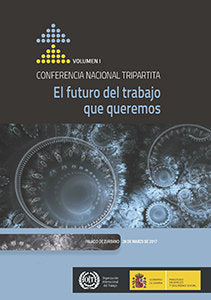 El futuro del trabajo que queremos. Conferencia Nacional Tripartita. 28/03/2017, Madrid, de O.I.T. | portada del libro