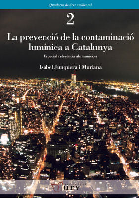 La prevenció de la contaminació lumínica a Catalunya, de Junquera i Muriana, Isabel | portada del libro