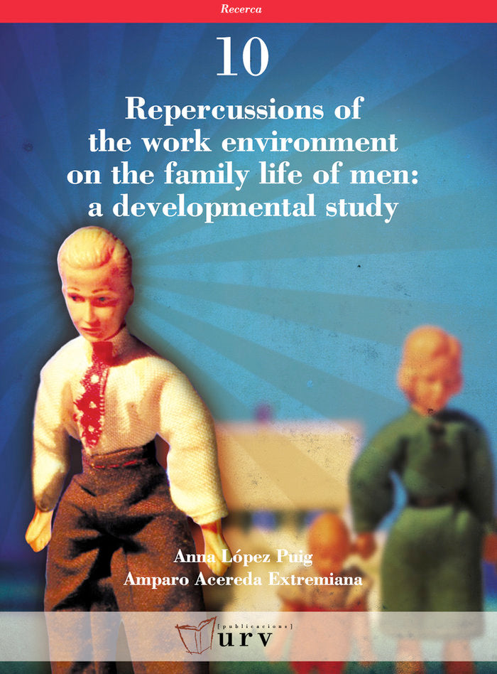 Repercussions of the work environment on the family life of men: a developmental study, de López Puig, Anna | portada del lib