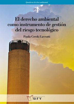 El derecho ambiental como instrumento de gestión del riesgo tecnológico, de Cerski Lavratti, Paula | portada del libro