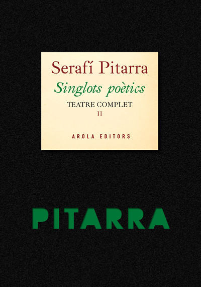 Singlots poètics. Teatre complet II, de PITARRA, SERAFI | portada del libro
