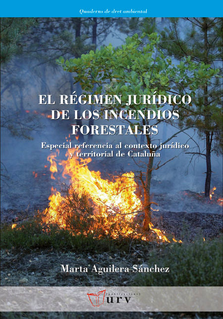 El régimen jurídico de los incendios forestales, de Aguilera Sánchez, Marta | portada del libro
