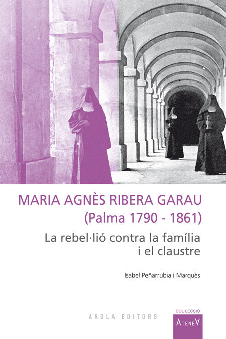 Maria Agnès Ribera Garau (Palma 1790-1861), de Peñarrubia i Marquès | portada del libro