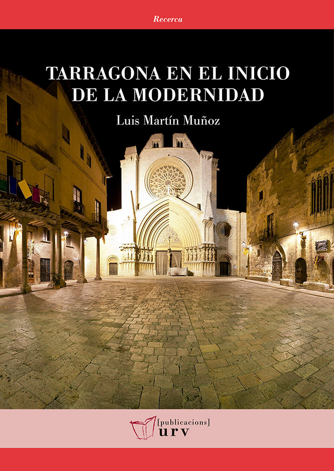 Tarragona en el inicio de la modernidad, de Martín Muñoz, Luis | portada del libro