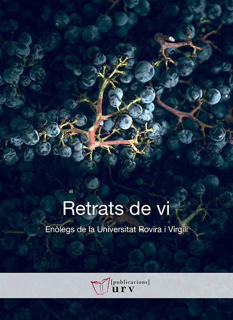 Retrats de vi. Enòlegs de la Universitat Rovira i Virgili, de Troyano Puig, Ruth | portada del libro