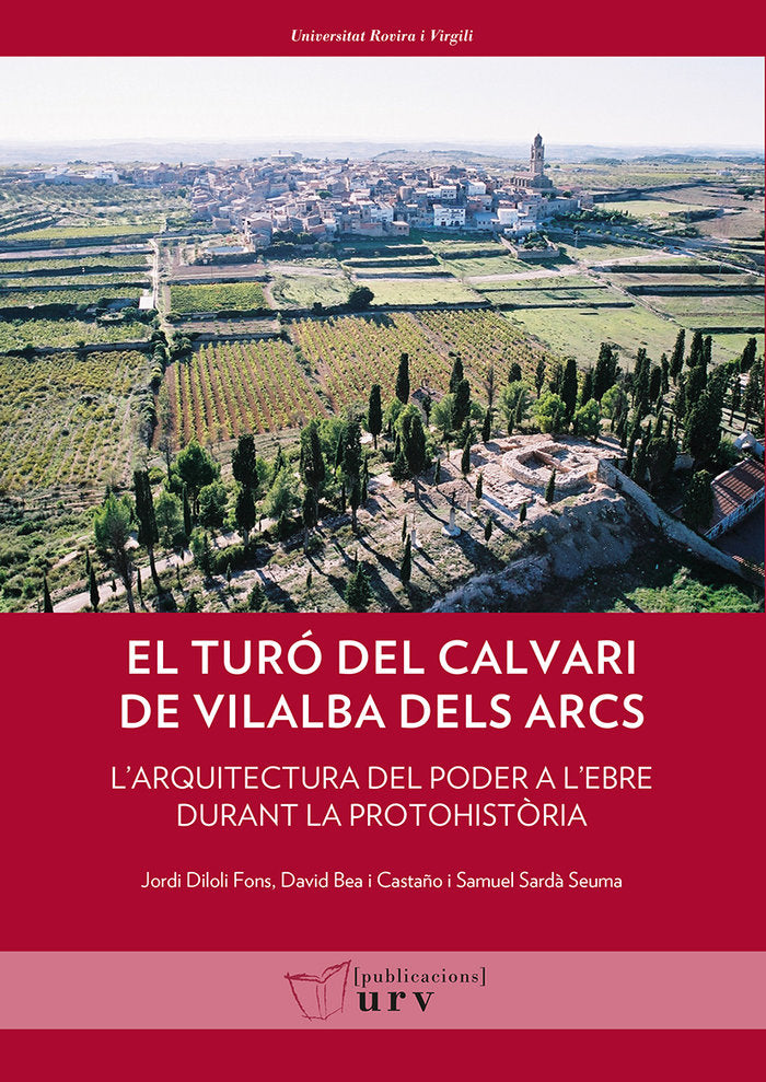 El Turó del Calvari de Vilalba dels Arcs (Terra Alta, Tarragona), de Diloli Fons, Jordi | portada del libro