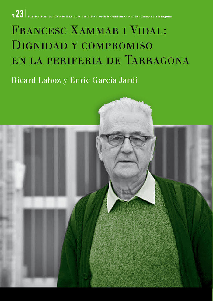 Francesc Xammar i Vidal: dignidad y compromiso en la periferia de Tarragona, de Lahoz Avendaño, Ricard | portada del libro