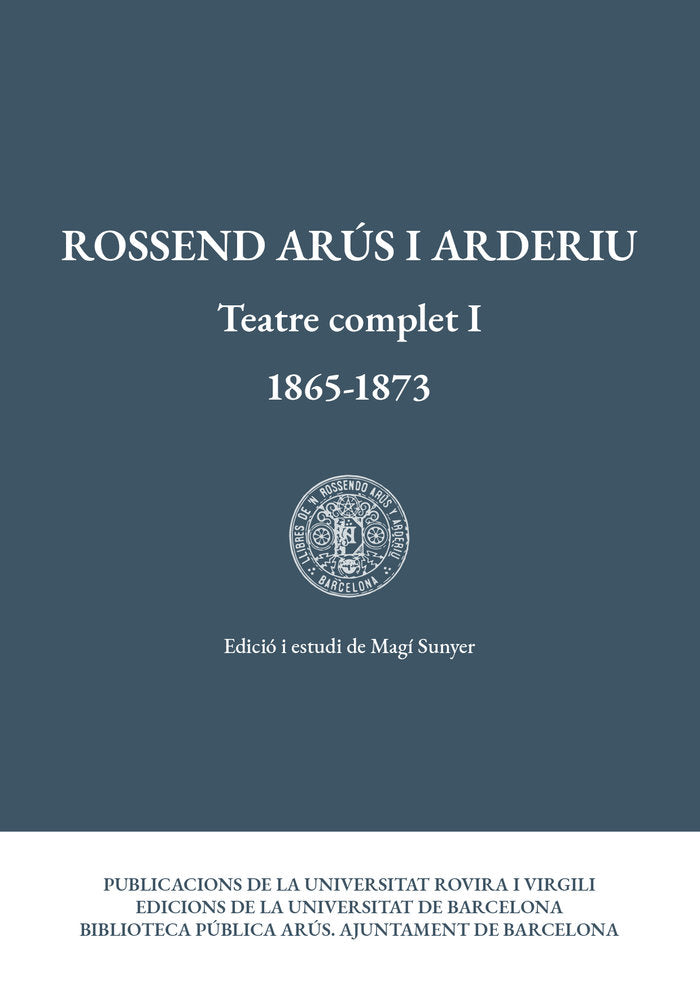 Teatre complet I (1865-1873), de Arús i Arderiu, Rossend | portada del libro