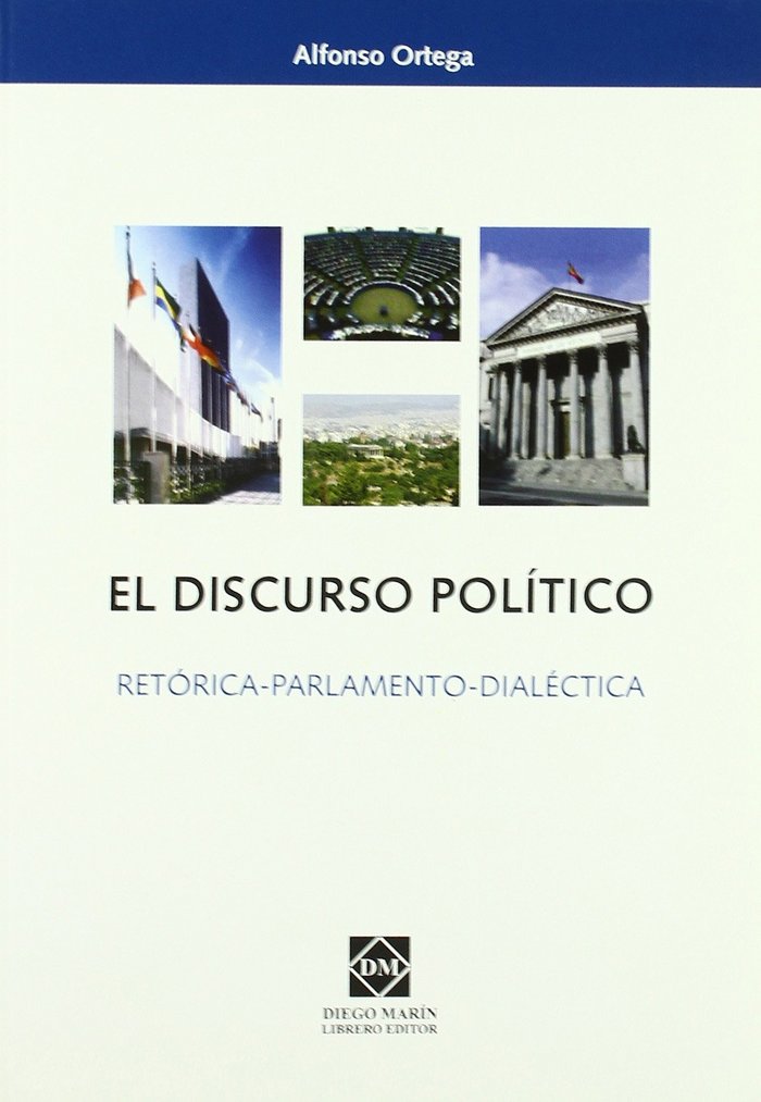 EL DISCURSO POLITICO, RETORICA, PARLAMENTO, de ALFONSO ORTEGA | portada del libro
