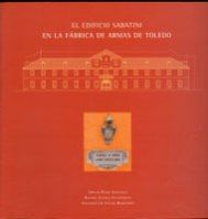 EDIFICIO SABATINI DE LA FABRICA DE ARMAS DE TOLEDO, EL, de PERIS SANCHEZ | portada del libro