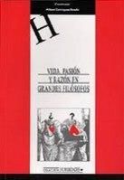 VIDA, PASION Y RAZON EN GRANDES FILOSOFOS, de DOMINGUEZ BASALO | portada del libro