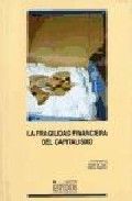 FRAGILIDAD FINANCIERA DEL CAPITALISMO, LA, de JUAN ASENJO | portada del libro