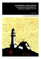 RECORDANDO A JOHN COOKSON, UN ANTIFASCISTA DE WISCONSIN EN LA GUERRA CIVIL ESPAÑOLA 1937-1938, de KAILIN | portada del libro