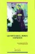 FIESTA EN EL MUNDO HISPANICO, LA, de MARTINEZ-BURGOS GARCIA | portada del libro