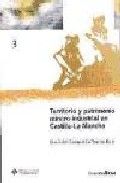 Territorio y Patrimonio minero-indus- trial, de CAÑIZARES RUIZ | portada del libro