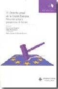 El derecho penal de la unión europea. Situación actual y perspectivas de futuro, de Arroyo Zapatero | portada del libro