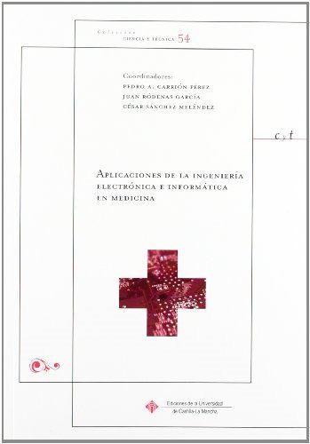 Aplicaciones de la ingeniería electrónica e informática en medicina, de Carrión Pérez, Pedro | portada del libro
