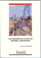 Los orígenes de la política regional comunitaria, de Jesús Punzón Moraleda | portada del libro