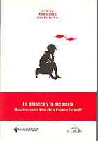 La palabra y la memoria. (Estudios sobre Literatura Popular Infantil)., de Cerrillo Torremocha | portada del libro