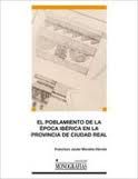 El poblamiento de la época ibérica en la provincia de Ciudad Real, de Morales Hervás | portada del libro
