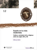 España y la crisis modernista Cultura, sociedad civil y religiosa, de Botti, Alfonso | portada del libro