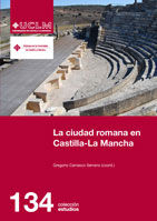 La ciudad romana en Castilla-La Mancha, de CARRASCO SERRANO, GREGORIO | portada del libro