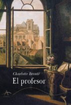 PROFESOR, EL *, de Charlotte Brönte | portada del libro