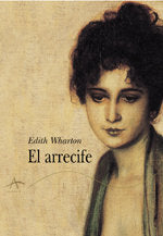 El arrecife, de Wharton, Edith | portada del libro