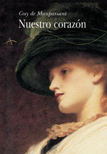 Nuestro corazón, de Maupassant, Guy de | portada del libro