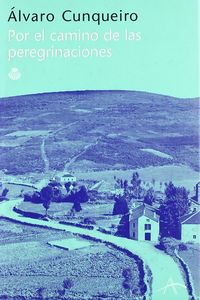POR EL CAMINO DE LAS PEREGRINACIONES, de CUNQUEIRO | portada del libro