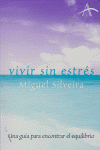 VIVIR SIN ESTRES    *, de Silveira | portada del libro