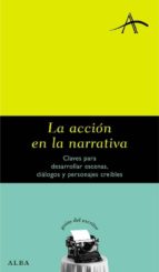 ACCION EN LA NARRATIVA, LA  *, de Silvia Adela Kohan | portada del libro