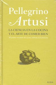 La ciencia en la cocina y el arte de comer bien, de Artusi, Pellegrino | portada del libro