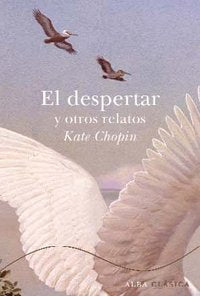 El despertar y otros relatos, de Chopin, Kate | portada del libro