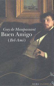 Buen amigo (Bel-Ami), de Maupassant, Guy de | portada del libro