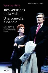 Tres versiones de la vida/Una comedia española, de Yasmina Reza | portada del libro