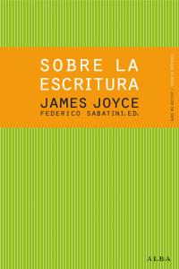Sobre la escritura. James Joyce, de Joyce, James | portada del libro
