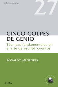 Cinco golpes de genio, de Menéndez, Ronaldo | portada del libro