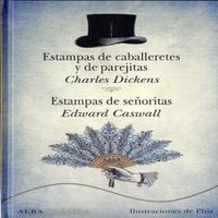 Estampas de caballeretes y de parejitas / Estampas de señoritas, de Dickens, Charles | portada del libro
