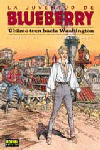 BLUEBERRY 41. ÚLTIMO TREN HACIA WASHINGTON, de Corteggiani, François | portada del libro