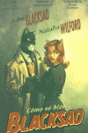 CÓMO SE HIZO... BLACKSAD, de Díaz Canales, Juan | portada del libro