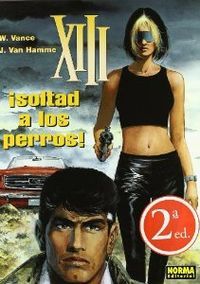XIII 15. ¡SOLTAD A LOS PERROS!, de Vance | portada del libro