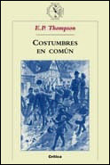 COSTUMBRES EN COMúN, de E. P. THOMPSON | portada del libro