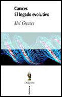 Cáncer. El legado evolutivo, de Greaves | portada del libro