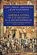 América Latina. De los orígenes a la independencia (II), de Garavaglia | portada del libro