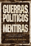 Guerras, políticos y mentiras, de Regan, Geoffrey | portada del libro