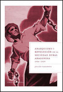 Anarquismo y revolución en la sociedad rural aragonesa, 1936-1939, de Casanova | portada del libro