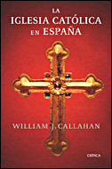 La iglesia católica en España (1875-2002), de Callahan, William J. | portada del libro